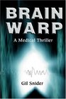 Brain Warp: A Medical Thriller