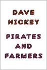 Dave Hickey Pirates and Farmers Essays on the Frontiers of Art
