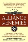 Alliance of Enemies: The Untold Story of the Secret American and German Collaboration to End World War II