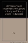 Elementary And Intermediate Algebra Plus Study And Study Guide Plus Eduspace