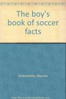 The boy's book of soccer facts