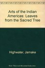 Arts of the Indian Americas Leaves from the Sacred Tree