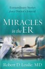 Miracles in the ER Extraordinary Stories from a Doctor's Journal