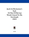Jacob At His Journey's End Or Part Of His Last Words Uttered To His Son Joseph