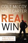 The Real Win A Man's Quest for Authentic Success