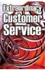 Extraordinary Customer Service