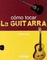 Como Tocar La Guitarra / How to Play Guitar