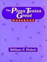 Pizza Tastes Great Workbook
