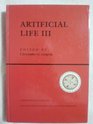 Artificial Life III Proceedings of the Workshop on Artificial Life Held June 1992 in Santa Fe New Mexico
