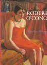 Roderic O'Conor A Biography With a Catalogue of His Work