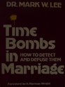 Time bombs in marriage How to detect and defuse them
