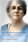 The LM Montgomery Reader Volume Two A Critical Heritage