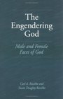 The Engendering God Male and Female Faces of God