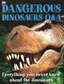 Dangerous Dinosaurs Q  A