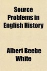 Source Problems in English History