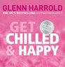 Get Chilled and Happy