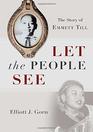 Let the People See The Story of Emmett Till