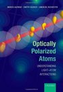 Optically Polarized Atoms Understanding lightatom interactions