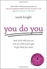 You Do You: How to Be Who You Are and Use What You've Got to Get What You Want (A No F*cks Given Guide)