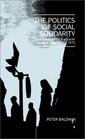 The Politics of Social Solidarity Class Bases of the European Welfare State 18751975