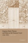 Empress Marie Therese and Music at the Viennese Court 17921807