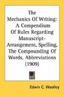 The Mechanics Of Writing A Compendium Of Rules Regarding ManuscriptArrangement Spelling The Compounding Of Words Abbreviations