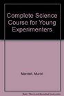 Complete Science Course for Young Experimenters