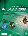 Introduction to AutoCAD 2008 2D and 3D Design