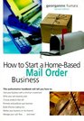 How to Start a HomeBased Mail Order Business 2nd