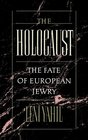 The Holocaust The Fate of European Jewry 19321945