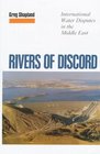 Rivers of Discord  International Water Disputes in the Middle East