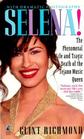 Selena The Phenomenal Life and Tragic Death of the Tejano Music Queen
