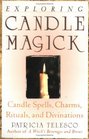Exploring Candle Magick: Candle Spells, Charms, Rituals, and Divinations (Exploring Series)