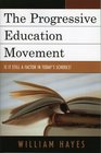 The Progressive Education Movement Is It Still a Factor in Today's Schools