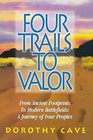 Four Trails to Valor
