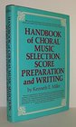 Handbook of choral music selection score preparation and writing