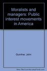 Moralists and managers Public interest movements in America