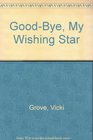 GoodBye My Wishing Star