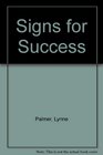 Signs for Success