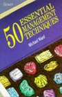 50 Essential Management Techniques