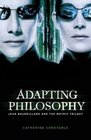 Adapting Philosophy Jean Baudrillard and The Matrix Trilogy