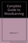 Complete guide to wood carving