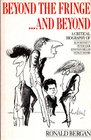 Beyond the Fringeand Beyond A Critical Biography of Alan Bennett Peter Cook Jonathan Miller Dudley Moore