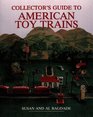 Collector's Guide to American Toy Trains