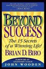 Beyond Success The 15 Secrets of a Winning Life
