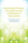 Nontraditional Students and Community Colleges The Conflict of Justice and Neoliberalism
