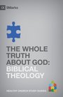 The Whole Truth About God Biblical Theology