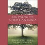 Renewing the Christian Mind Essays Interviews and Talks