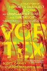 The Vortex A True Story of History's Deadliest Storm an Unspeakable War and Liberation