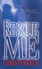 Rescue Me (Last Chance Rescue, Bk 1)